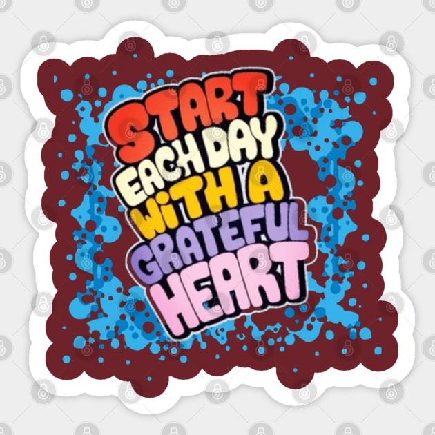 Start Your day with a grateful heart Sticker by TimelessonTeepublic